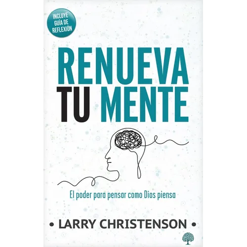 Renueva Tu Mente: El Poder Para Pensar Como Dios Piensa