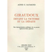 Giraudoux Devant La Victoire Et La Defaite: Une Interpretation Politique de Sa Pensee Apres Les Deux Guerres