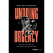 Undoing Urgency: Reclaim Your Time for the Things That Matter Most
