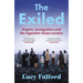 The Exiled: The Incredible Story of the South Asian Exodus from Uganda to the UK in 1972