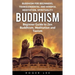 Buddhism: Beginner Guide to Zen Buddhism, Meditation and Taoism (Buddhism for Beginners, Transcendental and Mindful Meditation, Spirituality)