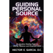 Guiding Personal Source: An Intuitive Healing Path to Clarity, Balance and Empowerment