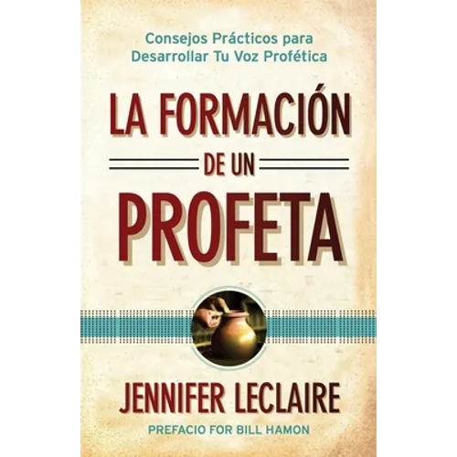 La Formación de un Profeta: Consejos Prácticos para Desarrollar Tu Voz Profética