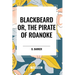 Blackbeard Or, The Pirate of Roanoke