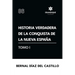 Historia verdadera de la conquista de la Nueva España (Tomo I)