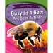 Busy as a Bee: Are Bees Active?: Are Bees Active?