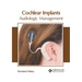 Cochlear Implants: Audiologic Management