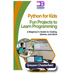 Python for Kids: Fun Projects to Learn Programming: A Beginner's Guide to Coding, Games, and More