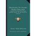 Orations Of Henry Ward Beecher: Raising The Flag Over Fort Sumter; Effect Of The Death Of Lincoln
