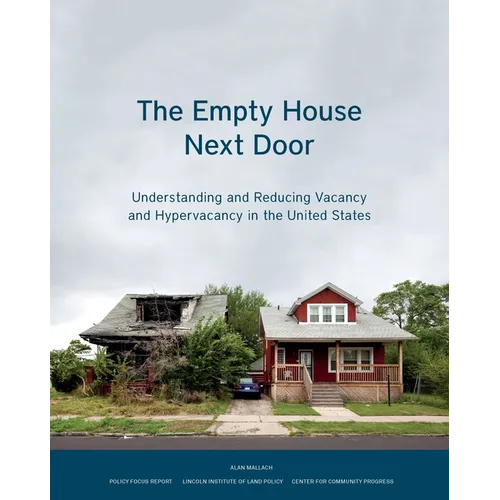 The Empty House Next Door: Understanding and Reducing Vacancy and Hypervacancy in the United States
