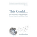 This Could: How Two Words Create Opportunity, Increase Creativity, and Reduce Waste