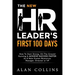 The New HR Leader's First 100 Days: How To Start Strong, Hit The Ground Running & ACHIEVE SUCCESS FASTER As A New Human Resources Manager, Director or