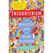 Encounterism: The Neglected Joys of Being in Person