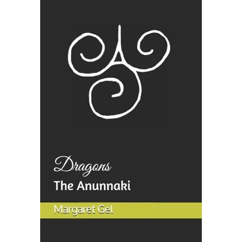 Dragons: the Anunnaki