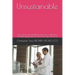 Unsustainable: How American Healthcare Became a Machine for Managing Disease-And How We Can Fix It