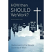 How Then Should We Work?: Rediscovering the Biblical Doctrine of Work