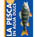 Curiosidad Por La Pesca En Agua Dulce