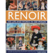Renoir: His Life and Works in 500 Images: An Illustrated Exlporation of the Artist, His Life and Context, with a Gallery of 300 of His Greatest Works