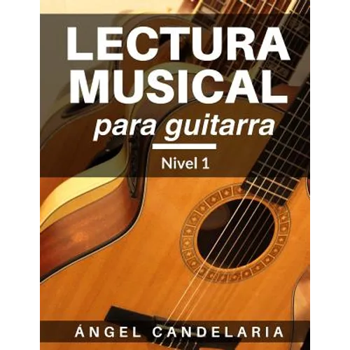 Lectura Musical para Guitarra: Nivel 1