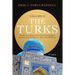 The Turks: The Central Asian Civilization That Bridged the East and the West for Over Two Millennia - volume 2