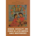 Gender, Sexuality, and Power in Latin America Since Independence