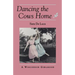 Dancing the Cows Home: A Wisconsin Girlhood