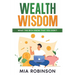 Wealth Wisdom: What the Rich Know That You Don't