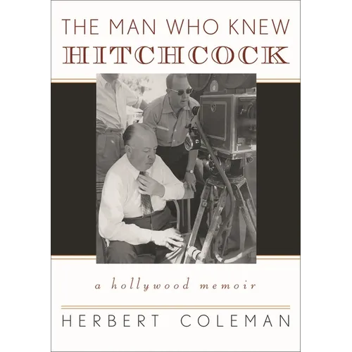 Man Who Knew Hitchcock: A Hollywood Memoir