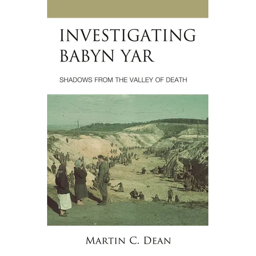 Investigating Babyn Yar: Shadows from the Valley of Death