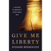 Give Me Liberty: A History of America's Exceptional Idea