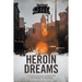 Heroin Dreams: A Young Boy Loving the Paraphernalia of the Lifestyle the Beginning