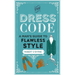 The Dress Code: A Man's Guide to Flawless Style