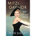 Mitzi Gaynor: Her Life and Career