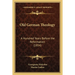 Old German Theology: A Hundred Years Before the Reformation (1854)