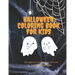 Halloween Coloring Book: Full of activities and coloring for kids of all ages!