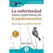 GuíaBurros: La enfermedad como experiencia de transformación: Diario íntimo de un médico herido