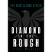 Diamond in the Rough
