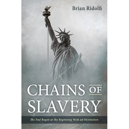Chains of Slavery: The End Began at the Beginning with an Institution