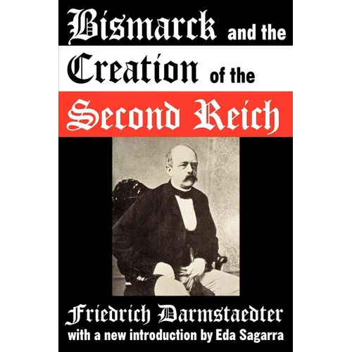 Bismarck and the Creation of the Second Reich