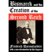 Bismarck and the Creation of the Second Reich