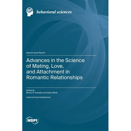 Advances in the Science of Mating, Love, and Attachment in Romantic Relationships