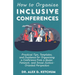 How to Organize Inclusive Conferences: Practical Tips, Templates, and Guidance for Organizing a Conference from a Queer, Feminist, and Social Justice-