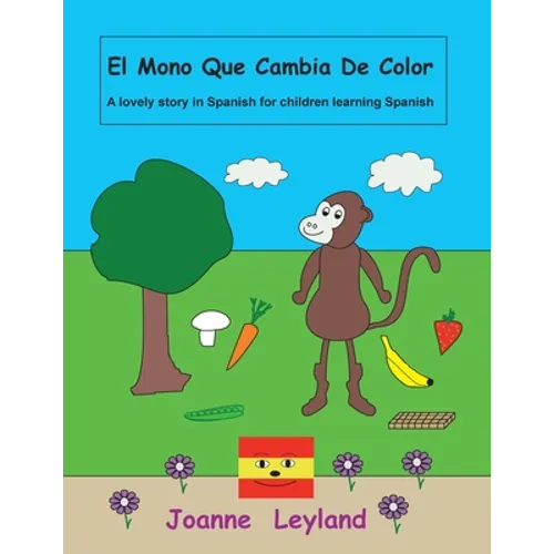 El Mono Que Cambia De Color: A lovely story in Spanish for children learning Spanish