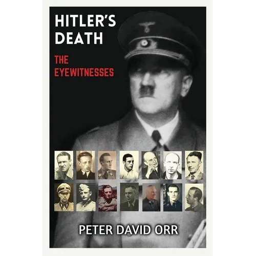 Hitler's Death - The Eyewitnesses