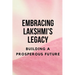 Embracing Lakshmi's Legacy: Building a Prosperous Future