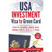 USA Investment Visa to Green Card: How to Qualify, Apply and Obtain EB-5, E-2, L-1 Visa