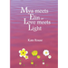 Mya meets Elin or Love meets Light