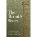 The Brontë Sisters; A Collection of Essays, Excerpts and Writings on the Famous Female Authors - By G. K . Chesterton, Virginia Woolfe, Mrs Gaskell, M