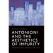 Antonioni and the Aesthetics of Impurity: Remaking the Image in the 1960s