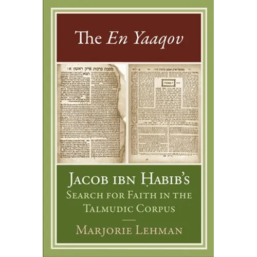 The En Yaaqov: Jacob Ibn Habib's Search for Faith in the Talmudic Corpus